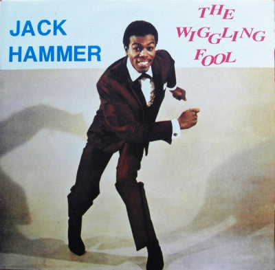 JACK HAMMER - The Wiggling Fool