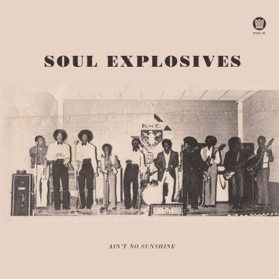 SOUL EXPLOSIVES - Tryin To Get Down / Ain't No Sunshine