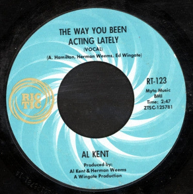 AL KENT - The Way You Been Acting Lately