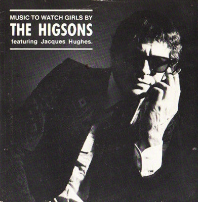 THE HIGSONS FEATURING JACQUES HUGHES - Music To Watch Girls By / Lying On The Telephone