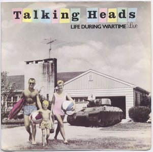 TALKING HEADS - Life During Wartime (Live)