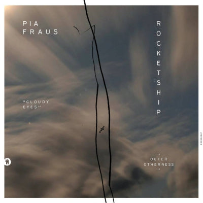 PIA FRAUS / ROCKETSHIP - Cloudy Eyes / Outer Otherness