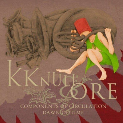 KK NULL & ORE - Components Of Circulation & Dawn Of Time