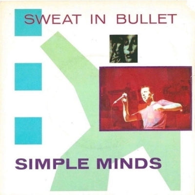 SIMPLE MINDS - Sweat In Bullet