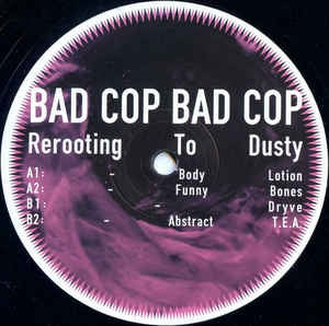 BAD COP GOOD COP - Rerooting To Dusty