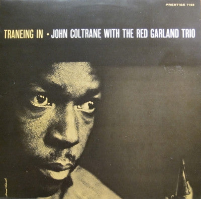 JOHN COLTRANE AND THE RED GARLAND TRIO - Traneing In