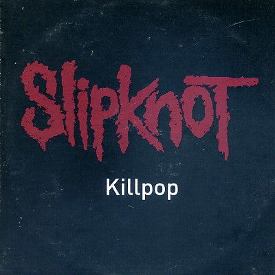 SLIPKNOT - Killpop