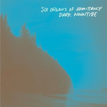 SIX ORGANS OF ADMITTANCE - Dark Noontide