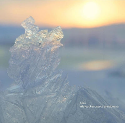 CELER - Without Retrospect, The Morning