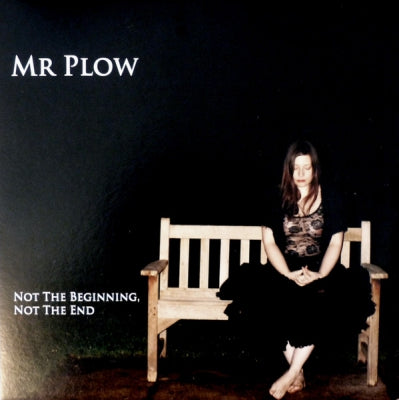 MR PLOW - Not The Beginning, Not The End