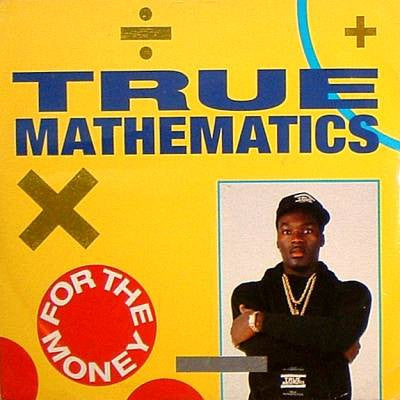 TRUE MATHEMATICS - For The Money / K.A.O.S.S.