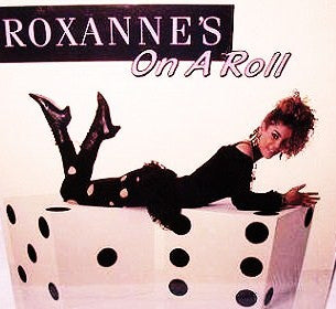 THE REAL ROXANNE - Roxanne's On A Roll