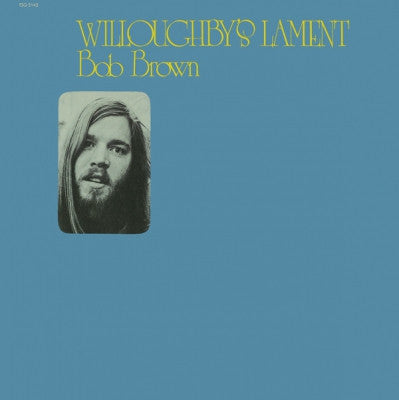 BOB BROWN - Willoughby's Lament