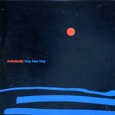 ECHOBELLY - Hey Hey Hey