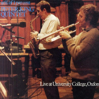 PETER KING QUINTET - 90% Of 1 Per Cent. Live At University College, Oxford