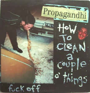 PROPAGANDHI - How To Clean A Couple O' Things