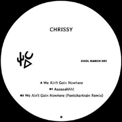 CHRISSY - We Ain't Goin Nowhere