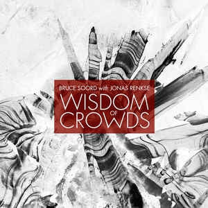 BRUCE SOORD WITH JONAS RENKSE - Wisdom Of Crowds