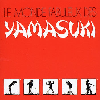 YAMASUKI  - Le Monde Fabulux Des