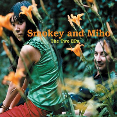 SMOKEY AND MIHO - The Two EPs