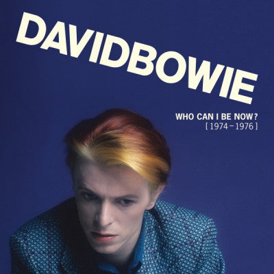 DAVID BOWIE - Who Can I Be Now? [1974-1976]