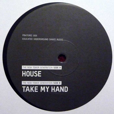 THE NEW TOWER GENERATION - House / Take My Hand