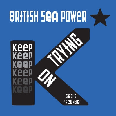 BRITISH SEA POWER - Keep On Trying