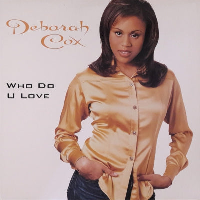 DEBORAH COX - Who Do U Love (Remixes)
