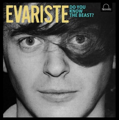 EVARISTE (JOëL STERNHEIMER) - Do You Know The Beast?