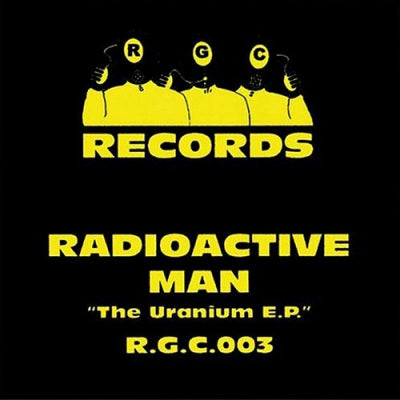 RADIOACTIVE MAN - The Uranium E.P.