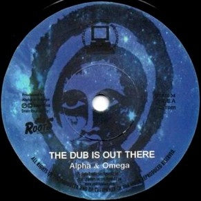 ALPHA & OMEGA - The Dub Is Out There / Part 2
