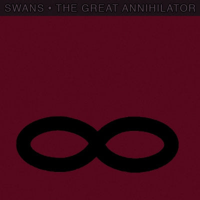 SWANS  - The Great Annihilator