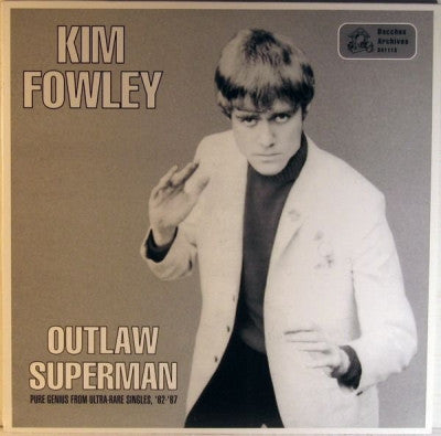 KIM FOWLEY - Outlaw Superman (Pure Genius From Ultra Rare Singles '62-'67).