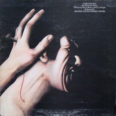 SPOOKY TOOTH & PIERRE HENRY - Ceremony: An Electronic Mass