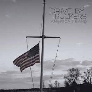 DRIVE BY TRUCKERS - American Band