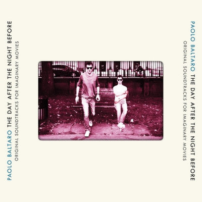PAOLO BALTARO - The Day After The Night Before: Original Soundtracks For Imaginary Movies