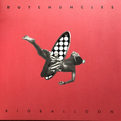DUTCH UNCLES - Big Baloon