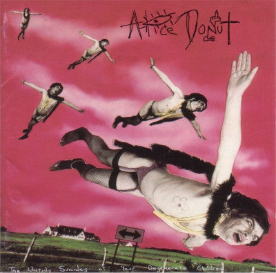 ALICE DONUT - The Untidy Suicides Of Your Degenerate Children