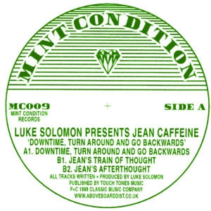 LUKE SOLOMON PRESENTS JEAN CAFFEINE - Downtime, Turn Around And Go Backwards
