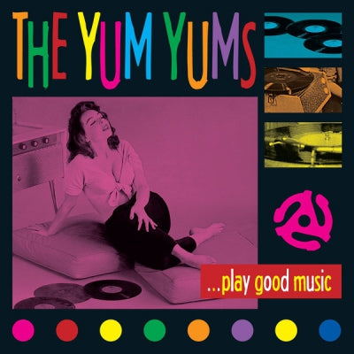 THE YUM YUMS - ...Play Good Music