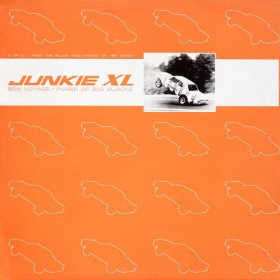 JUNKIE XL - Bon Voyage / Power Of Big Slacks