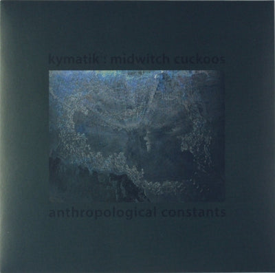 KYMATIK : MIDWITCH CUCKOOS - Anthropological Constants