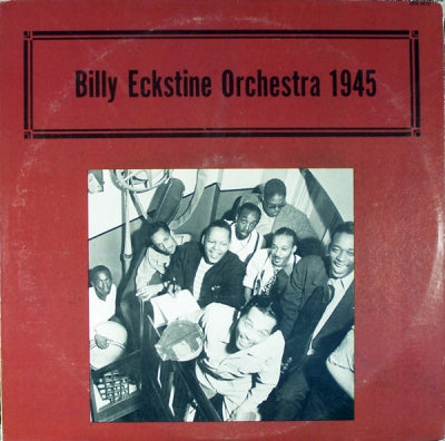 BILLY ECKSTINE ORCHESTRA - Billy Eckstine Orchestra 1945 featuring Billy Eckstine & Sarah Vaughan