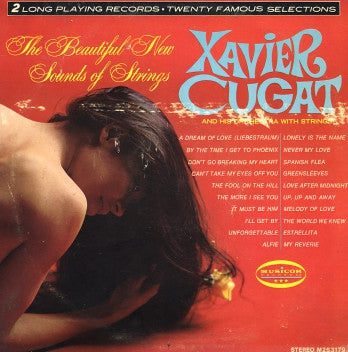 XAVIER CUGAT AND HIS ORCHESTRA - The Beautiful New Sound Of Strings