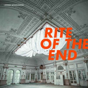STEFAN WESOłOWSKI - Rite Of The End