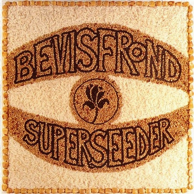 THE BEVIS FROND - Superseeder