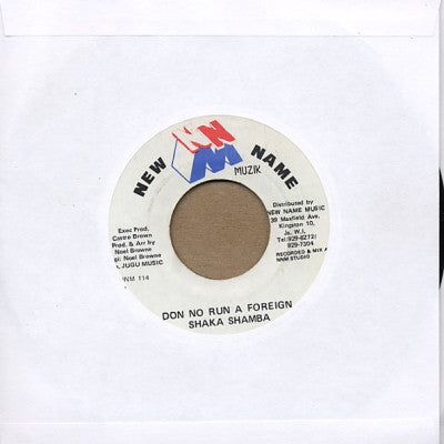 SHAKA SHAMBA - Don No Run A Foreign / Version