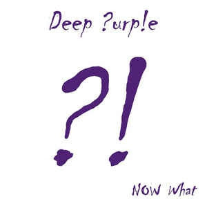 DEEP PURPLE - What Now?!