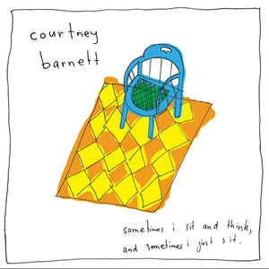 COURTNEY BARNETT - Sometimes I Sit And Think, And Sometimes I Just Sit
