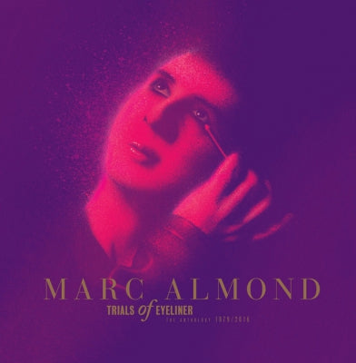 MARC ALMOND - Trials Of Eyeliner (The Anthology 1979/2016)
